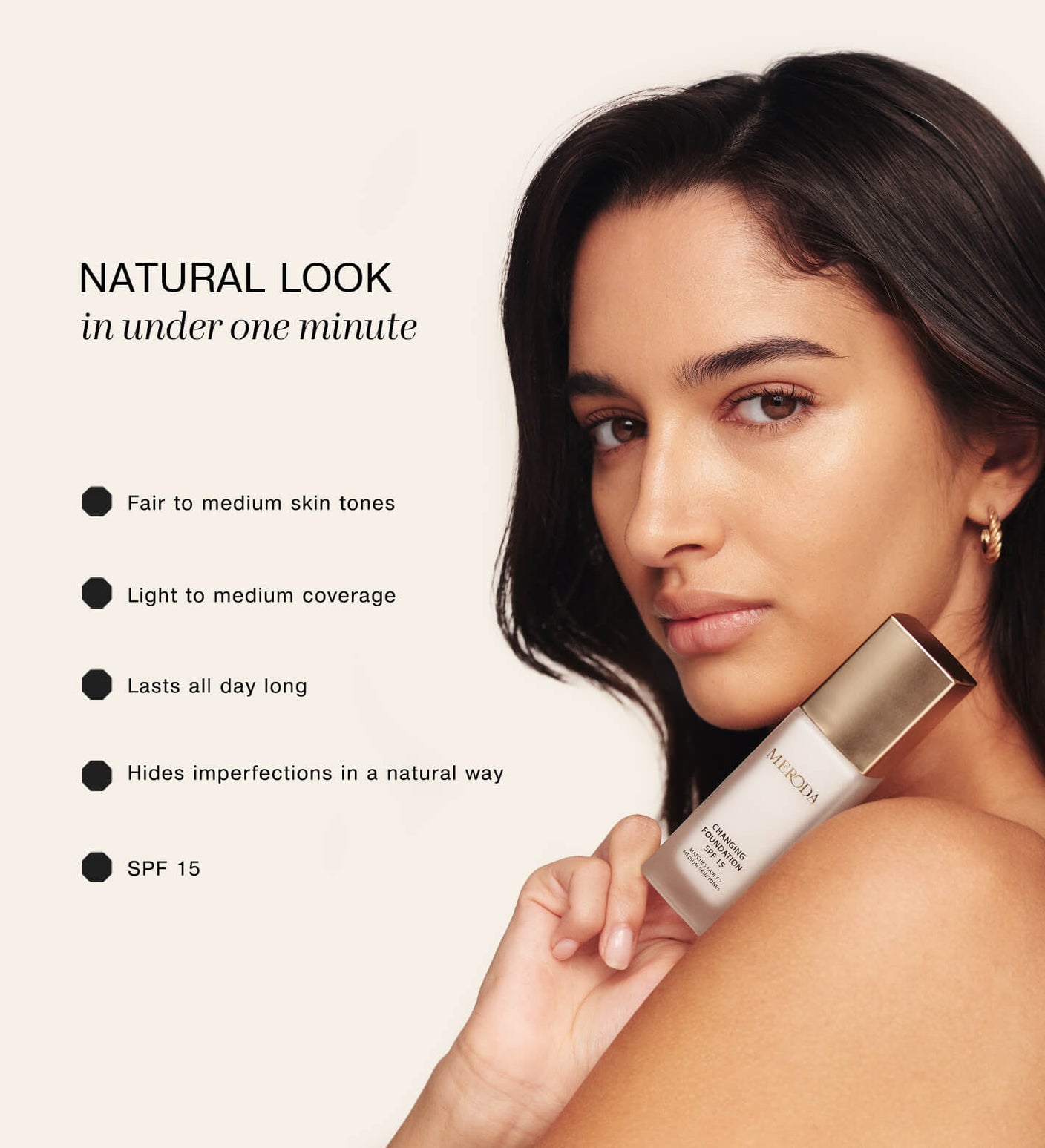 Woman holding Changing Foundation with benefits for fair to medium skin tones, natural coverage and SPF 15